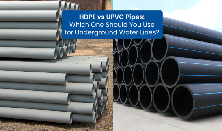 HDPE vs UPVC Pipes: Which One Should You Use for Underground Water Lines?