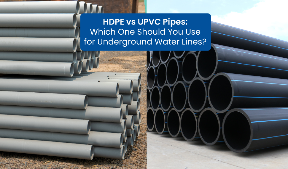 HDPE vs UPVC Pipes: Which One Should You Use for Underground Water Lines?