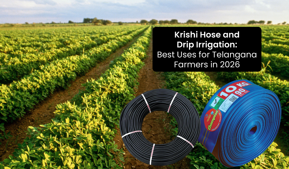 Krishi Hose and Drip Irrigation: Best Uses for Telangana Farmers in 2026