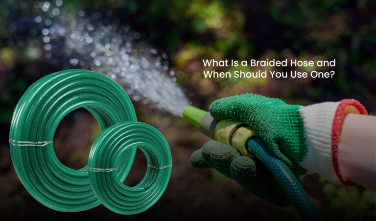 What Is a Braided Hose and When Should You Use One?