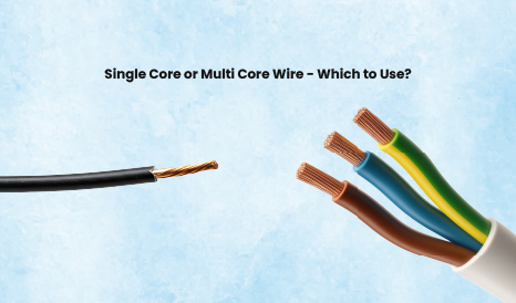 Single Core or Multi Core Wire – Which to Use?